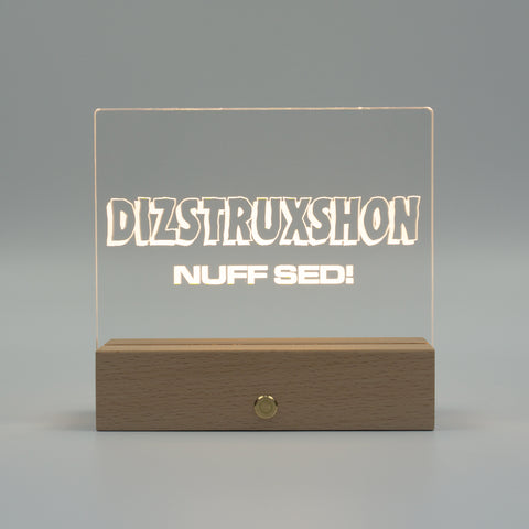 Dizstruxshon LED Sign