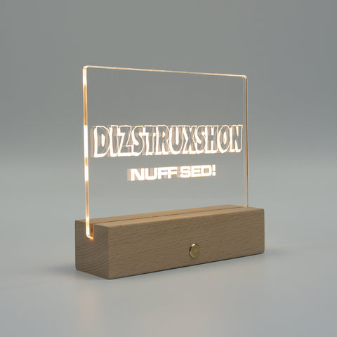 Dizstruxshon LED Sign