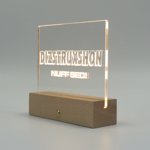Dizstruxshon LED Sign